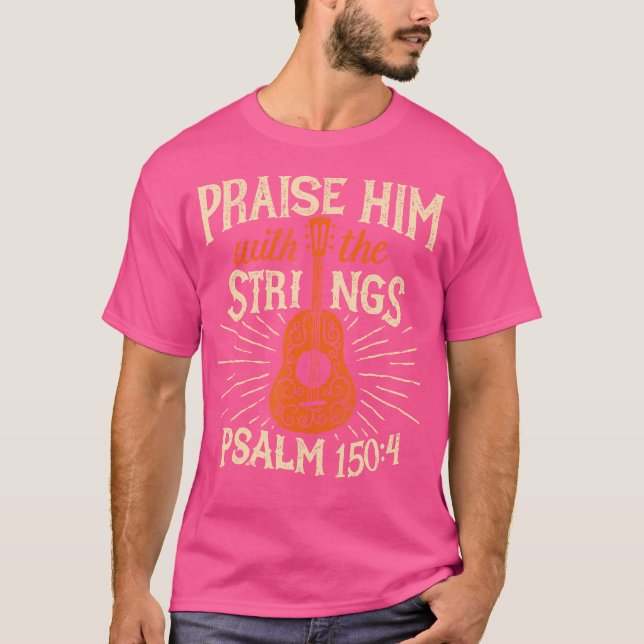 Guitarists Praise Him With The Strings Acoustic Gu T-Shirt (Front)