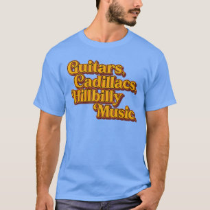 Guitars Cadillacs Hillbilly Music Apparel girl gir T-Shirt