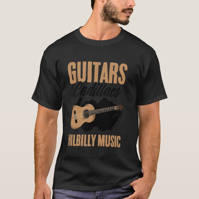 Guitars Cadillacs Hillbilly Music Western Country  T-Shirt (Front)