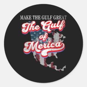 Gulf Of Merica Make The Gulf Great For America Men Classic Round Sticker