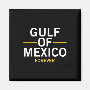 Gulf Of Mexico Forever Proud Mexican El Golfo De M Magnet