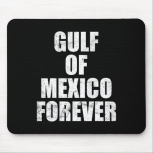 Gulf Of Mexico Forever T-shirt8.png Mouse Pad