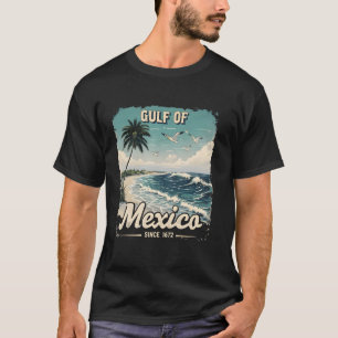 Gulf of Mexico Since 1672 Retro Vintage Beach Mexi T-Shirt