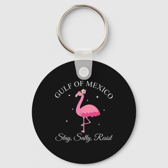 Gulf Of Mexico Stay Sally Resist  Key Ring (Front)