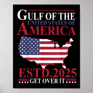 Gulf Of Us America Estd 2025 Get Over It Patriotic Poster