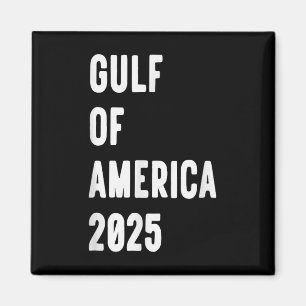 Gulf Of Usa America President Trump 2025 _6  Magnet
