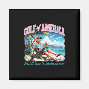 Gulf Of Usa America Trump You'll Love It Believe M Magnet