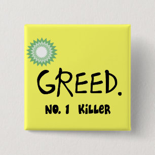 Gulf Oil Spill "Greed"  Products 15 Cm Square Badge