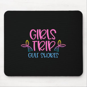 Gulf Shores Alabyma Girls Trip Beach Vacation Crui Mouse Pad