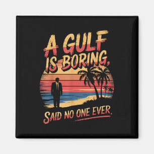Gulf Usa America Humourous Trump Patriotic 2025 Pr Magnet