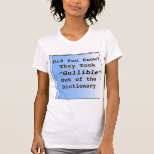Gullible T-Shirt