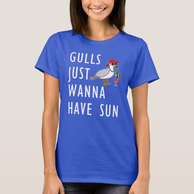 Gulls Just Wanna Have Sun T-Shirt (Front)