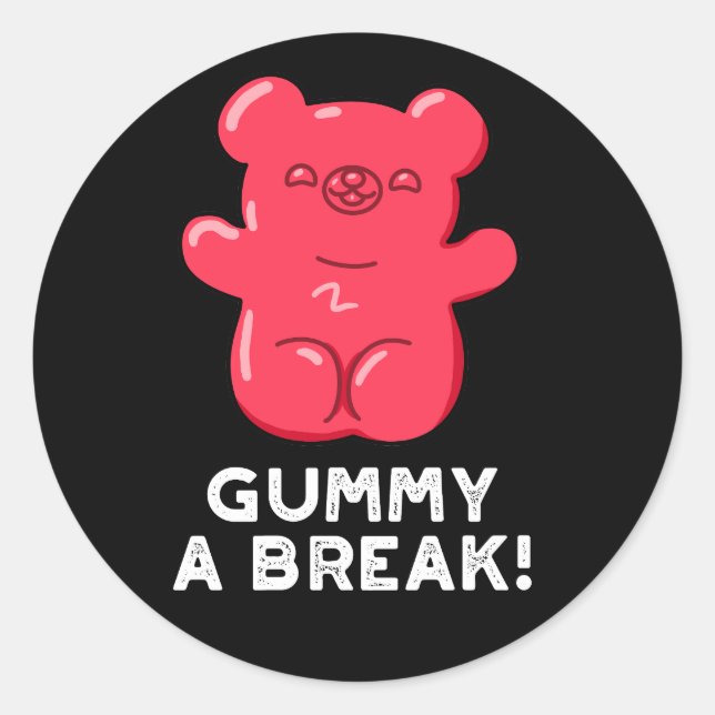 Gummy A Break Funny Candy Pun Dark BG Classic Round Sticker (Front)