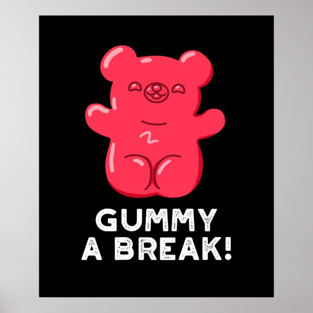 Gummy A Break Funny Candy Pun Dark BG Poster (Front)