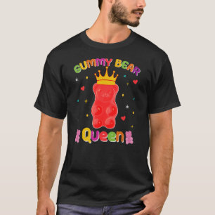 Gummy Bear Queen Sweet Candy Gummy Bear Queen T-Shirt