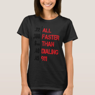 Gun All Faster Than Dialling 911 Unique T-Shirt