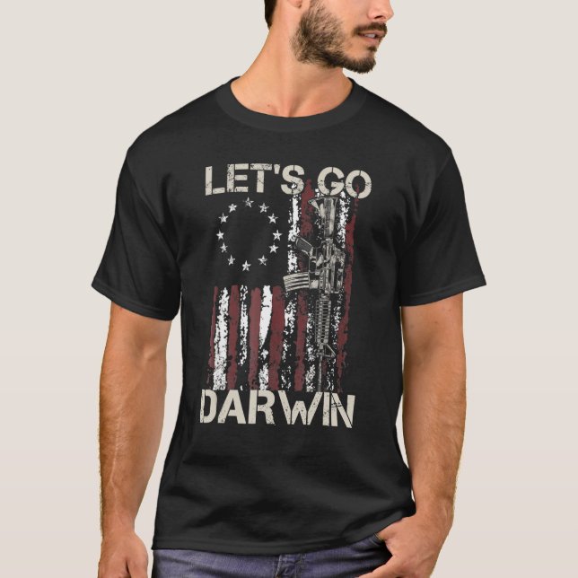 Gun American Flag Patriots Let's Go Darwin T-Shirt (Front)