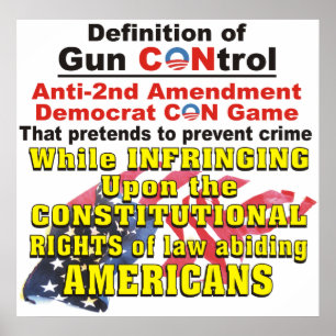 Gun CONtrol Anti-2nd Amendment Democrat CON Poster