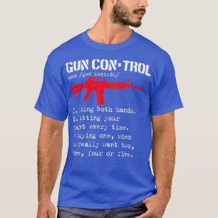 Gun Control Definition AR15 Owners Gun Right Gun T-Shirt