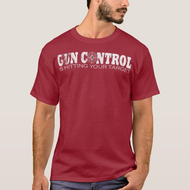 Gun Control Is Hitting Your Target ProGun 2nd T-Shirt (Front)