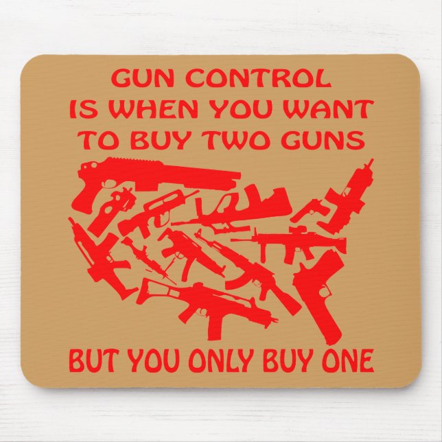 Gun Control Is Only Buying One Gun  Instead of 2 # Mouse Pad (Front)