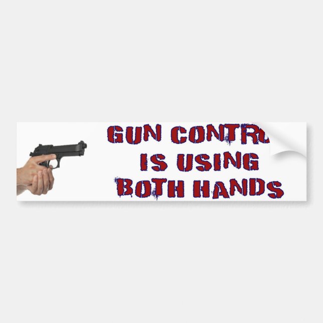 Gun Control Is Using Both Hands Bumper Sticker (Front)