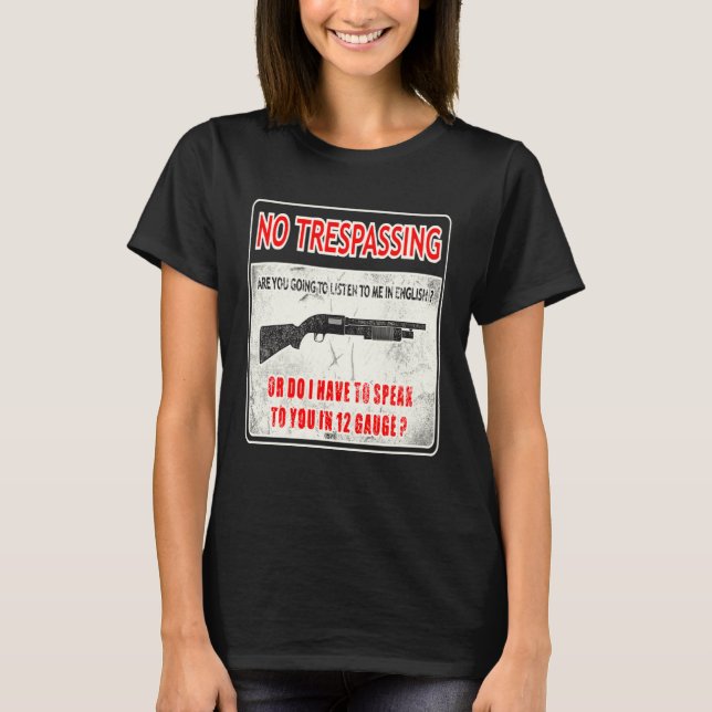 Gun Control No Trespassing 2nd Amendment Freedom T-Shirt (Front)