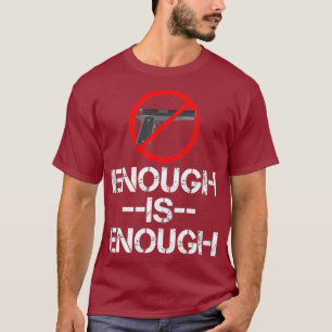 Gun Control Support Enough Is Enough T-Shirt