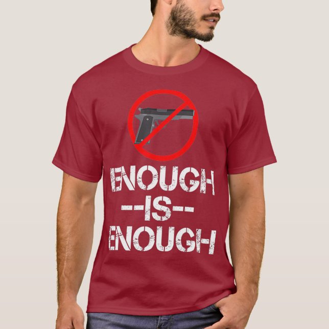 Gun Control Support Enough Is Enough T-Shirt (Front)