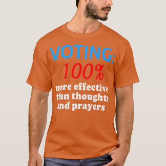 GUN CONTROL Voting 100 More Effective than Thought T-Shirt