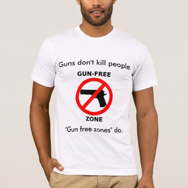 Gun Free Zones Kill People T-Shirt (Front)