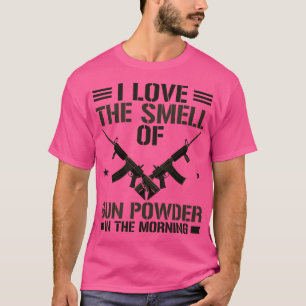 Gun Owner I Love The Smell Of Gun Powder  T-Shirt