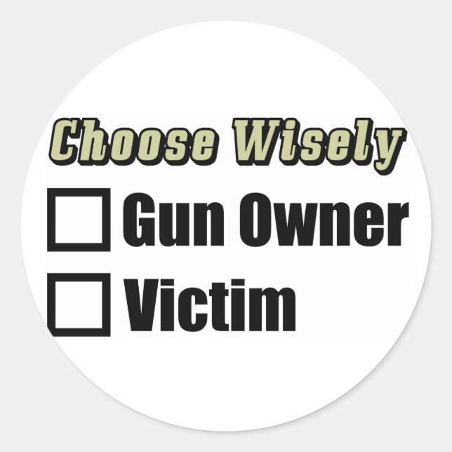 Gun Owner Or Victim? Classic Round Sticker (Front)