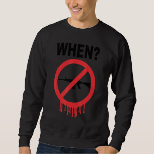 Gun Reform Now Anti Second Amendment Protect Stude Sweatshirt