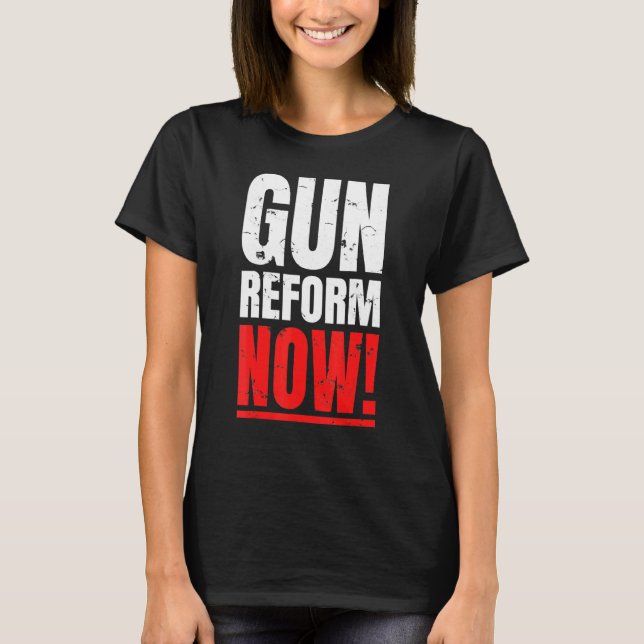 Gun Reform Now Distressed T-Shirt (Front)
