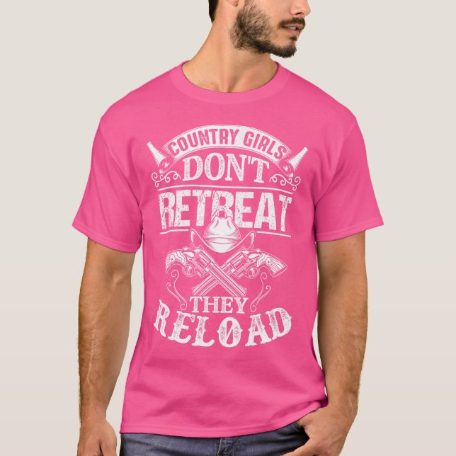 Gun Rights Girls Don'T Retreat They Reload Funny S T-Shirt (Front)