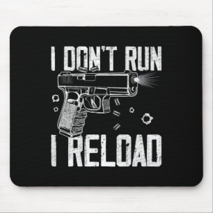 Gun Rights I Don't Run I Reload I Dont Run (on Bac Mouse Pad