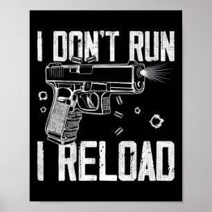 Gun Rights I Don't Run I Reload I Dont Run (on Bac Poster