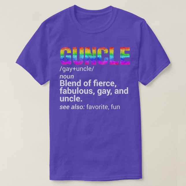Guncle Gay Uncle Who Is Fierce and Fabulous T-Shirt (Design Front)