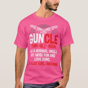Guncle Like A Normal Uncle Comical Gun Loving Uncl T-Shirt