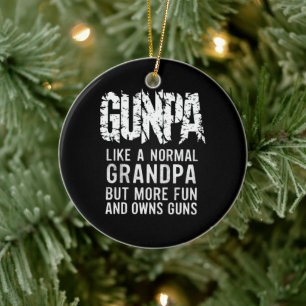 GUNPA Like A Normal Grandpa But More Fun And Owns  Ceramic Tree Decoration