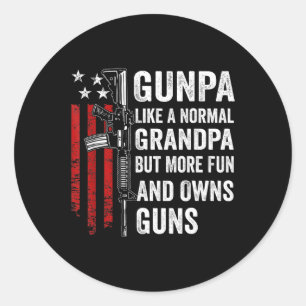 Gunpa Like A Normal Grandpa But More Fun And Owns Classic Round Sticker