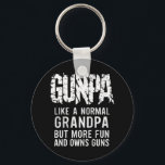 GUNPA Like A Normal Grandpa But More Fun And Owns  Key Ring<br><div class="desc">GUNPA Like A Normal Grandpa But More Fun And Owns Guns</div>