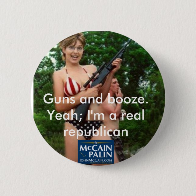 Guns and booze. 6 cm round badge (Front)