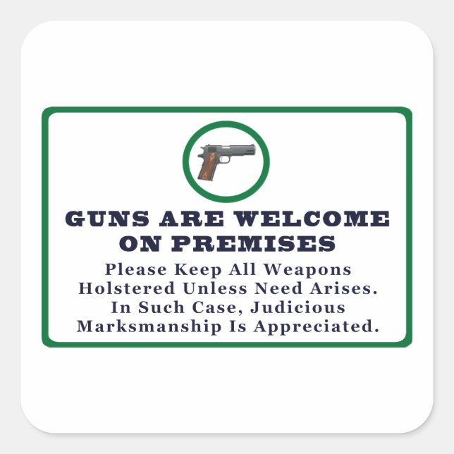 Guns Are Welcome On Premises Sign Square Sticker (Front)