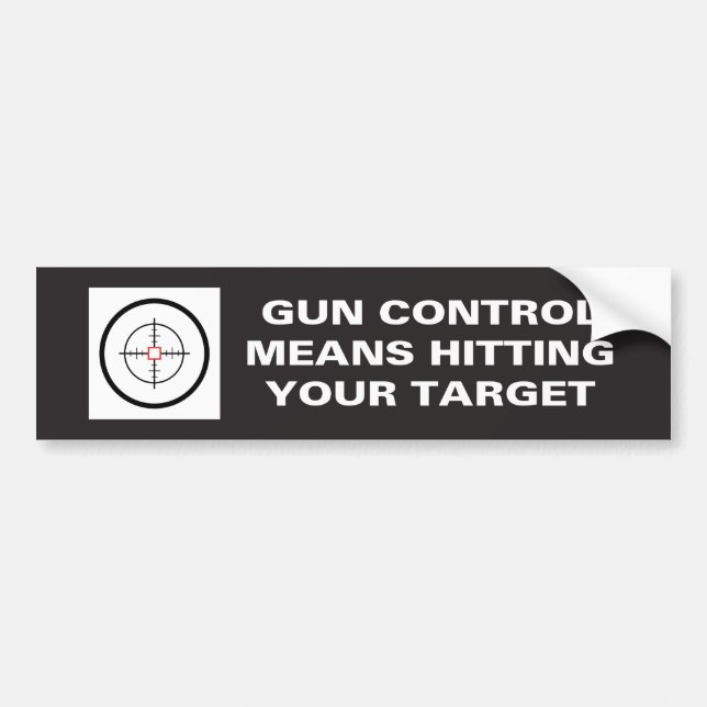 Guns Control Means Hitting Your Target Bumper Sticker (Front)