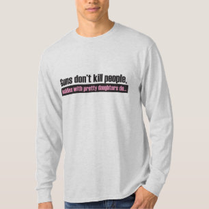 Guns Don’t Kill People T-Shirt
