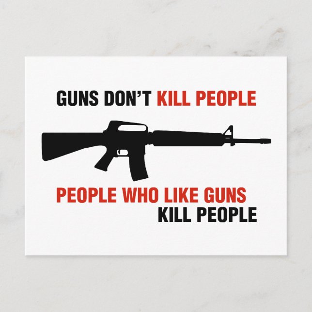 Guns Don't Kill People Anti Gun Slogan Postcard (Front)