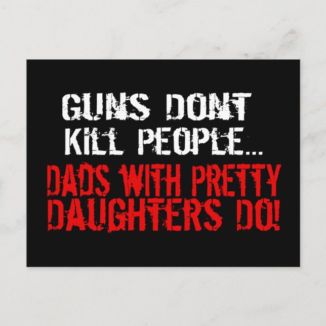 Guns Don't Kill People, Funny Dad/Daughter Postcard (Front)