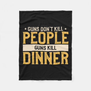 Guns Don't Kill People Funny Hunt Hunting Quote Fo Fleece Blanket